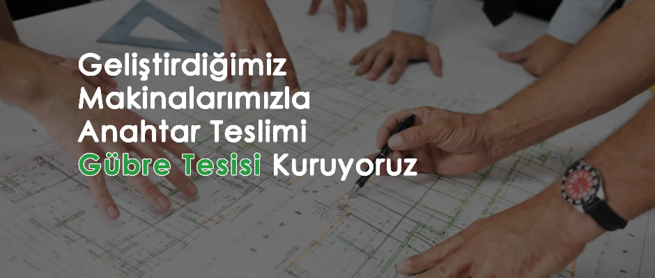 Anahtar Teslim Gübre Tesisi Kuruyoruz